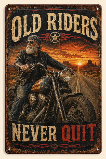 Old Riders Never Quit ~ Motorcycle Rustic Vintage Metal Wall Decor